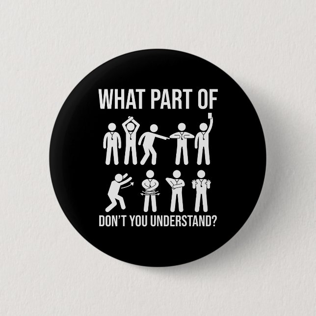 Welchen Teil von Dont You Understand Fußball Schie Button (Vorderseite)