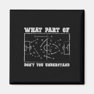 Welchen Teil von Don't You Understand Fußballtrain Magnet