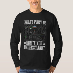 Welchen Teil von Don't You Understand Pilot Instru T-Shirt
