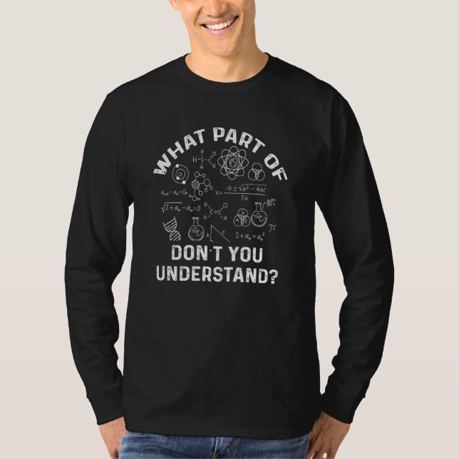 Welchen Teil von verstehen Sie nicht  Physiklehrer T-Shirt (Vorderseite)