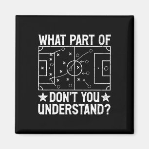 Welchen Teil von Verstehst du nicht Football Coach Magnet
