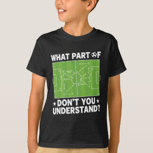 Welchen Teil von Verstehst du nicht Fußballtrainer T-Shirt