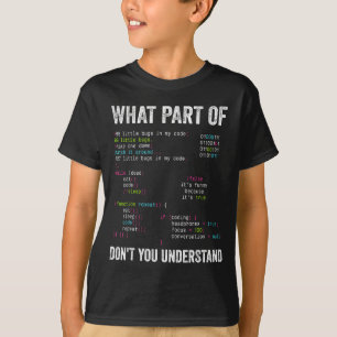 Welchen Teil von verstehst du nicht Informatik T-Shirt