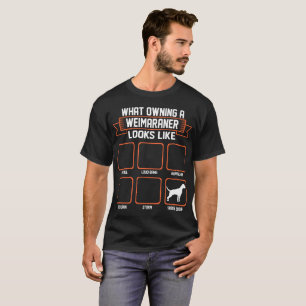 Welcher besitzende Weimaraner Hund wie lustiges T-Shirt