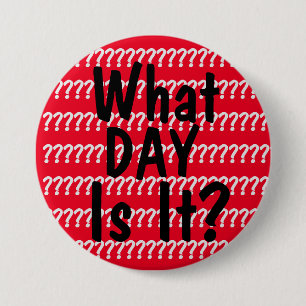 Welcher Tag ist es? Button