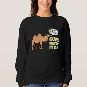 Welcher Tag ist heute Woot Woot Humpentag Kamel Sweatshirt