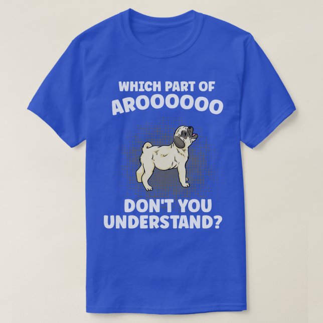 Welcher Teil von Aroooo verstehen Sie nicht Mops H T-Shirt (Design vorne)