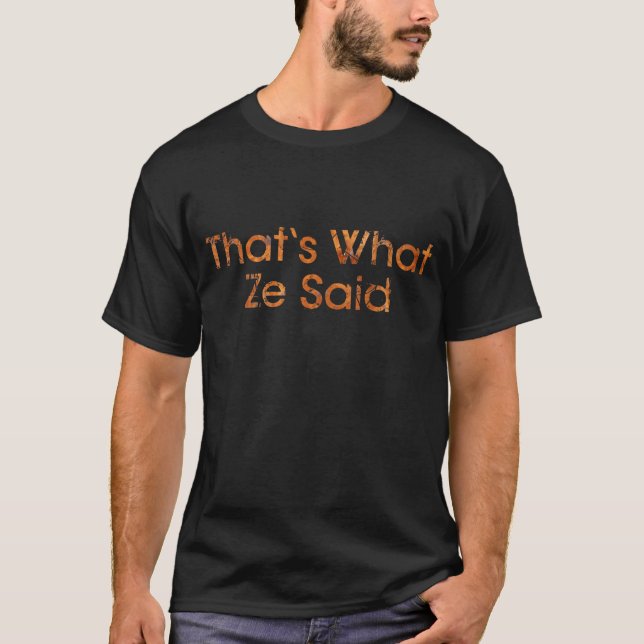 Welcher Ze sagte T-Shirt (Vorderseite)