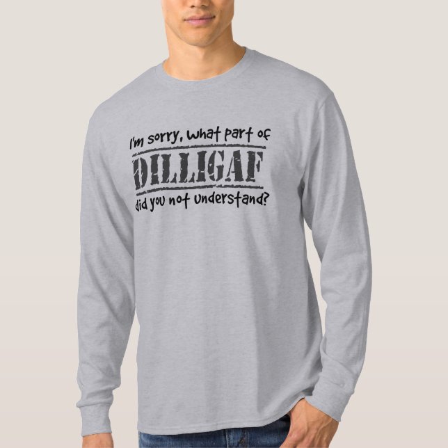 Welches Teil DILLIGAF verstanden Sie nicht? T-Shirt (Vorderseite)