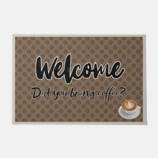 Welcom Haben Sie Kaffee mitgebracht? Fußmatte