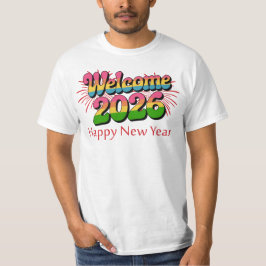 Welcome 2026 Happy New Year T-Shirt