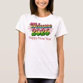 Welcome 2026 Happy New Year T-Shirt