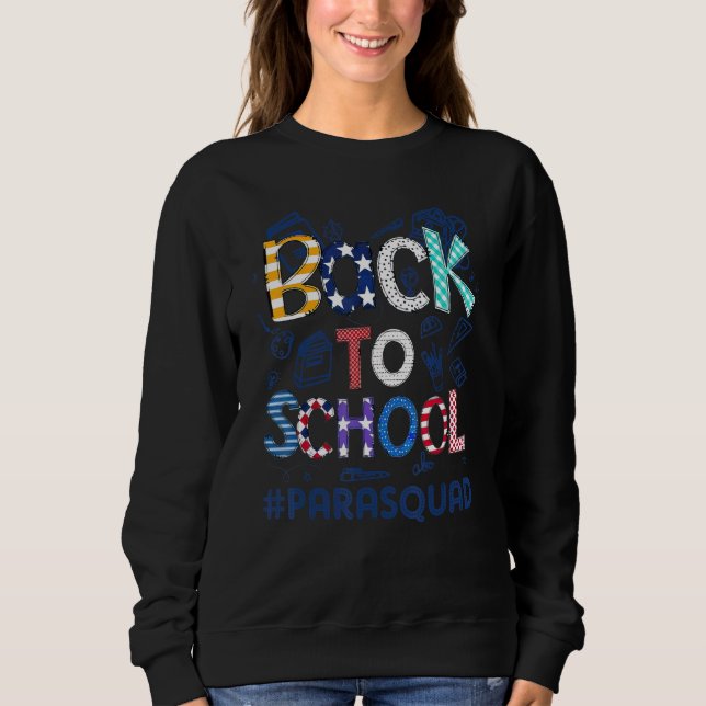 Welcome Back 1st Day of School Para Squad Back To  Sweatshirt (Vorderseite)