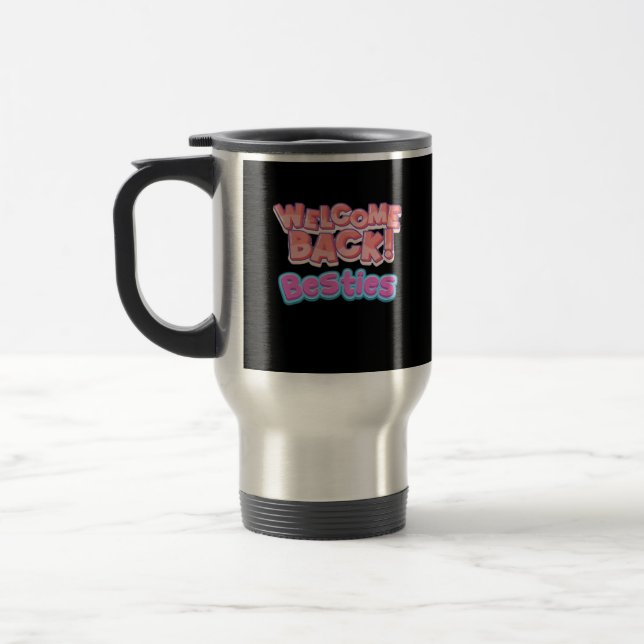 Welcome Back Bestie Classic Reisebecher (Links)