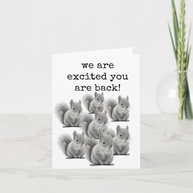 Welcome Back Card, Niedliche Eichhörnchen Karte (Vorderseite)