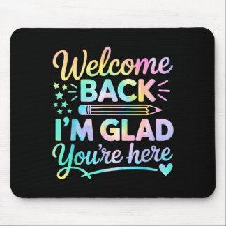 Welcome Back Glad Here Back to School Teacher Mousepad