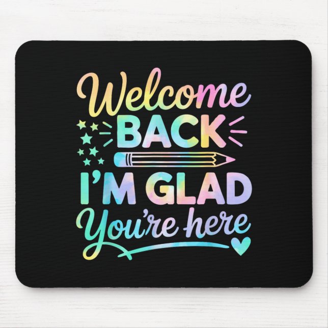 Welcome Back Glad Here Back to School Teacher Mousepad (Vorne)