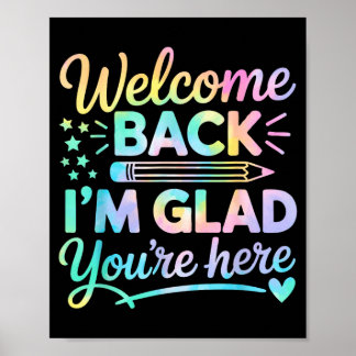 Welcome Back Glad Here Back to School Teacher Poster