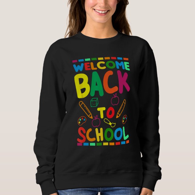 Welcome Back To School Happy First Day of School B Sweatshirt (Vorderseite)