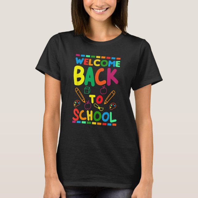 Welcome Back To School Happy First Day of School B T-Shirt (Vorderseite)