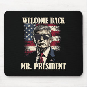 Welcome Byck Herr Präsident Donald Trump Sieg 2 Mousepad