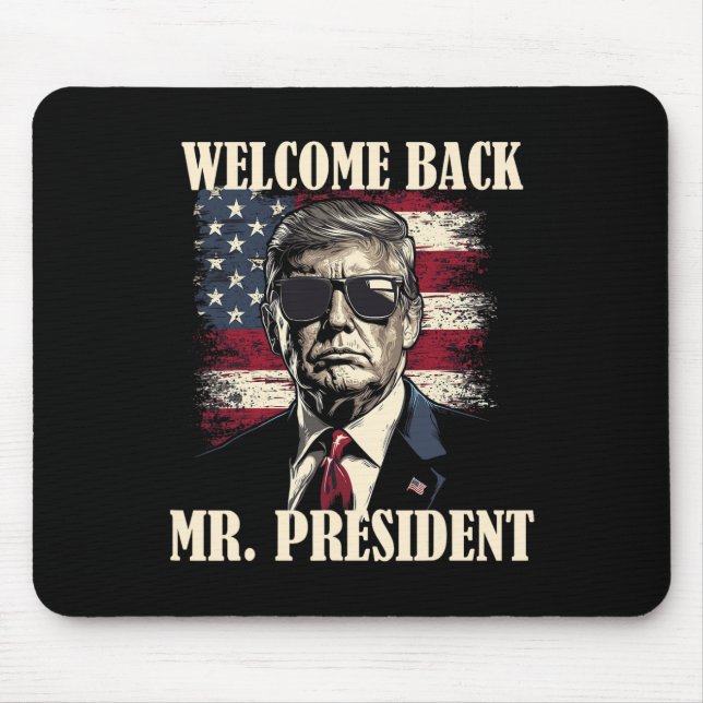 Welcome Byck Herr Präsident Donald Trump Sieg 2 Mousepad (Vorne)