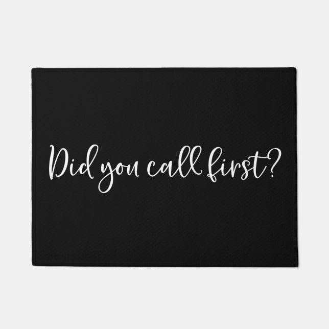 Welcome Door Mat Haben Sie zuerst angerufen? Fußmatte (Vorderseite)