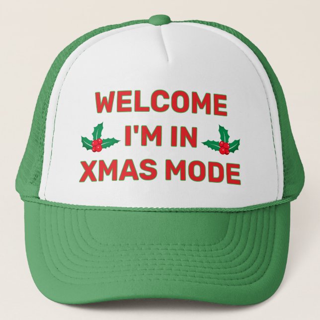 Welcome - I'm In Christmas Mode™ Trucker Hat Truckerkappe (Vorderseite)