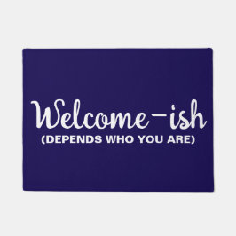 Welcome-ish Depends Who You Are Fußmatte