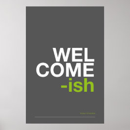 WELCOME-ISH – Funny Entryway Wall Art Poster