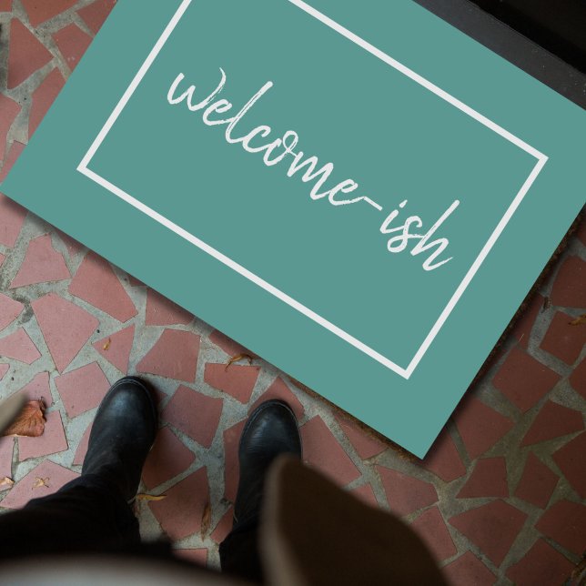 "Welcome-ish" Funny Introvertiert Antisocial Door  Fußmatte (You are welcome-ish! A funny, cheeky doormat for introverts, the antisocial, and lovable grumps.)
