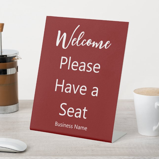 Welcome Please Have a Seat Business Name Deep Red Sockelschild (In SItu)