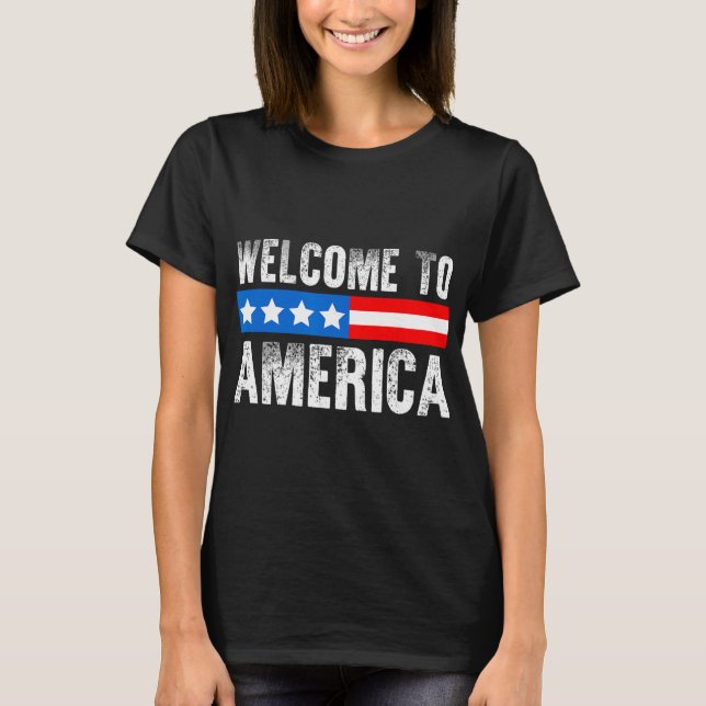 Welcome To America Patriotic Usa Flag New American T-Shirt (Vorderseite)