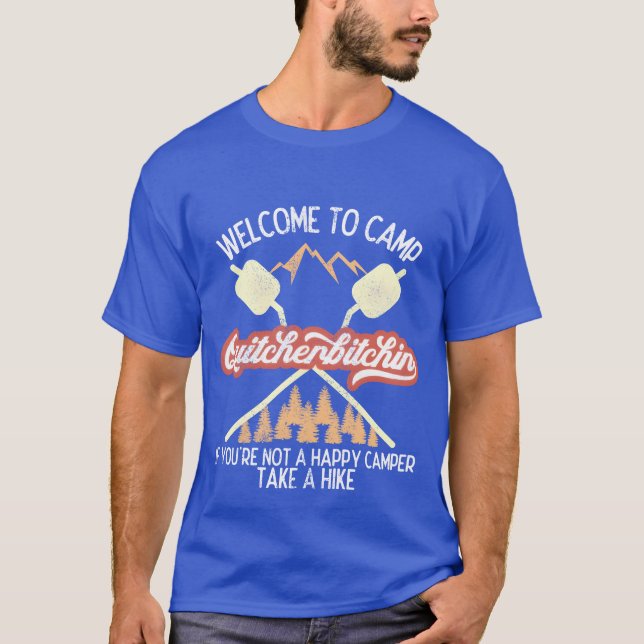 Welcome to Camp Quitcherbitchin Hiking Camping T-Shirt (Vorderseite)
