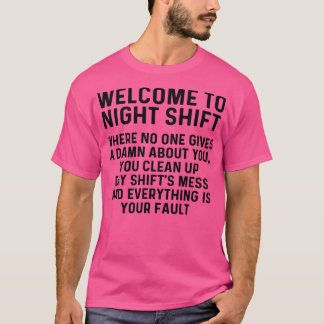 Welcome to night shift 1 T-Shirt