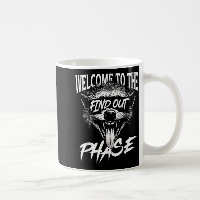 Welcome To The Find Out Phase Funny Nge Quote  Kaffeetasse (Rechts)