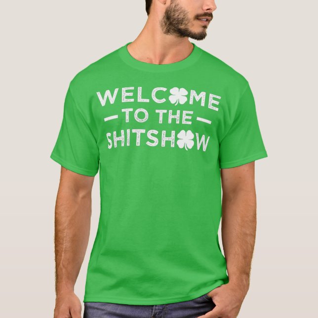 Welcome to the Shitshow Funny Saint Patricks Day T-Shirt (Vorderseite)