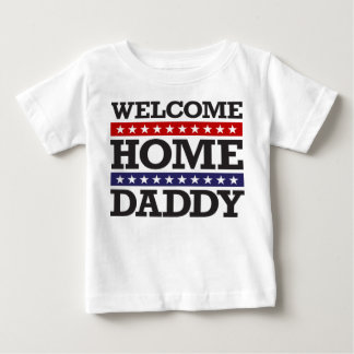 Welcome Zuhause Daddy Baby T-shirt