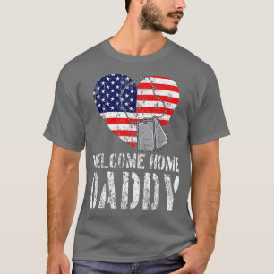 Welcome Zuhause Daddy Veteran American Matching T-Shirt