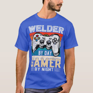 Welder by day Gamer by night Video Gaming Fans Ret T-Shirt