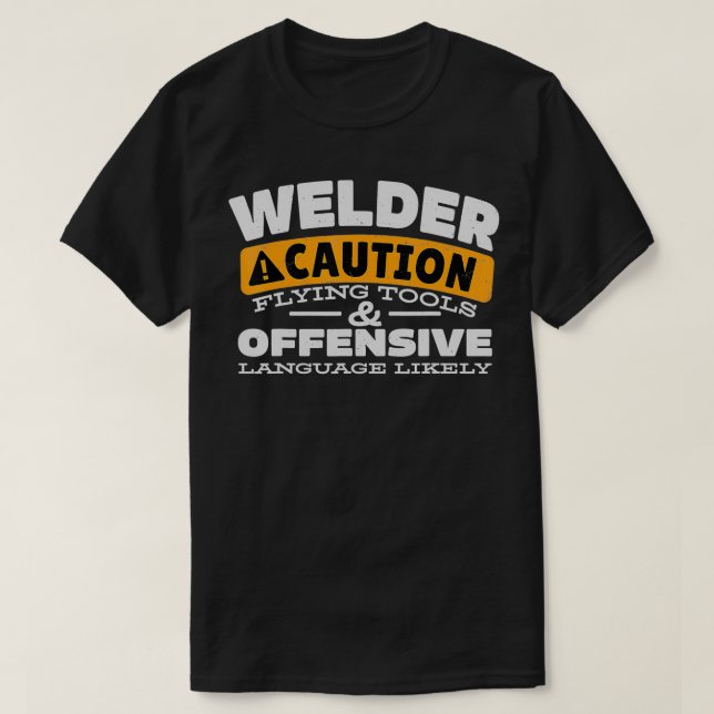 Welder Cauting Fying Tools und Offensive Language T-Shirt (Design vorne)