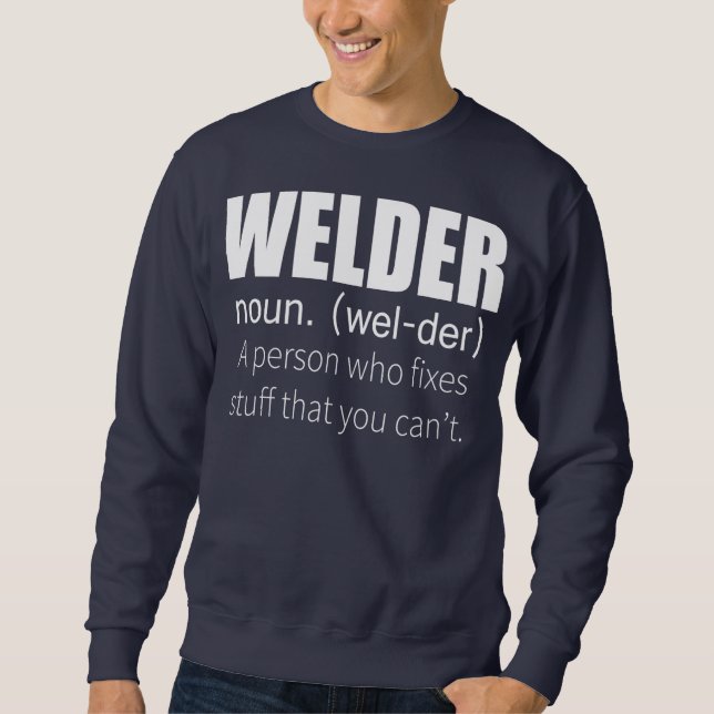 Welder definiert eine Person, die Sie repariert ha Sweatshirt (Vorderseite)