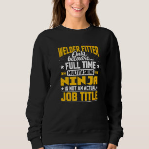 Welder Fitter Job Title Welder Mechanik Sweatshirt
