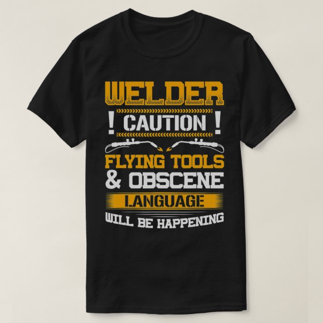 Welder Flying Tools & Obszene Language Funny Weldi T-Shirt (Design vorne)