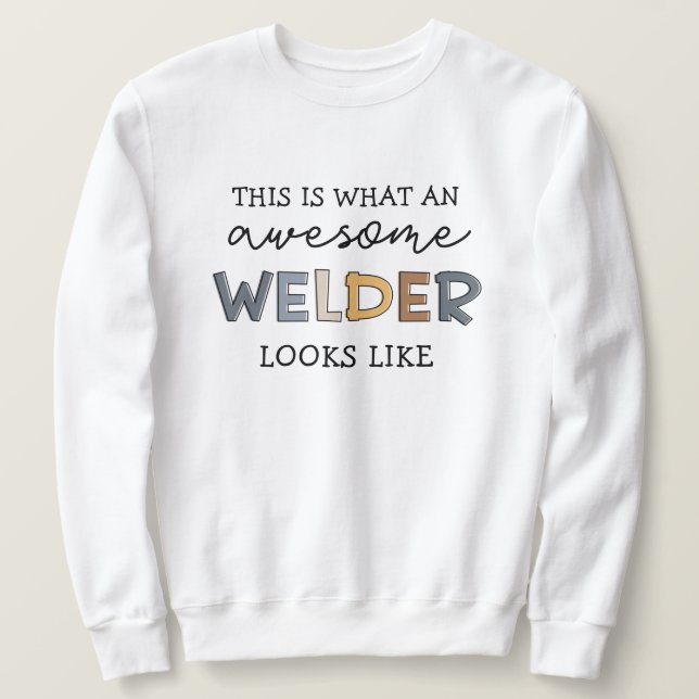 Welder Funny Phantastisch Welder Geschenke Sweatshirt (Design vorne)