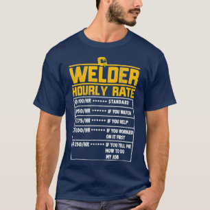 Welder Funny stündliche Geschenke für Welder T-Shirt