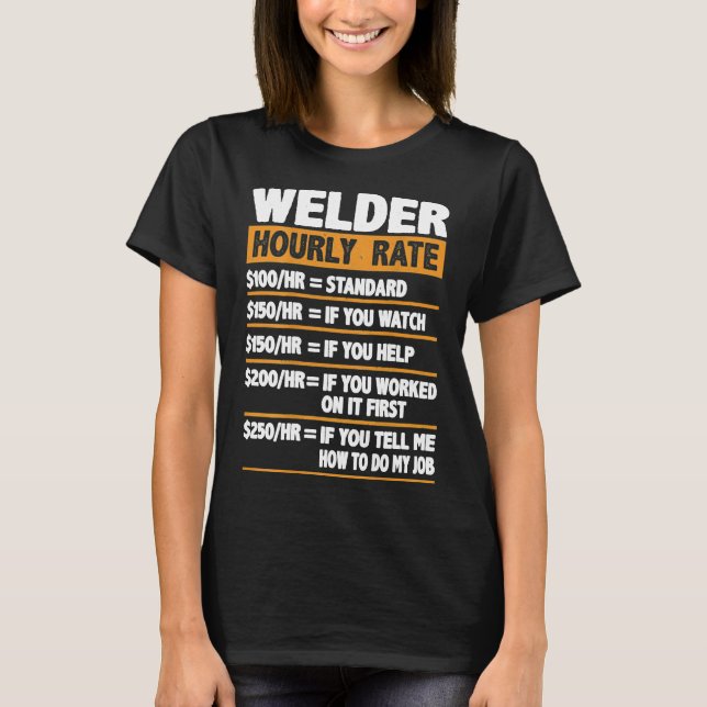 Welder Hourly Rate Funny Gift Welder T-Shirt (Vorderseite)