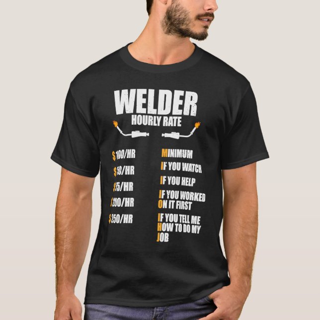 Welder Hourly Rate  Welding Worker Metalworker T-Shirt (Vorderseite)