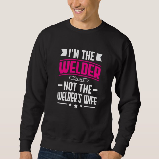 Welder  I Know I Weld Like A Girl Try to Keep Up   Sweatshirt (Vorderseite)