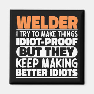 Welder ich versuche Dinge zu machen Lustige Sprüch Magnet